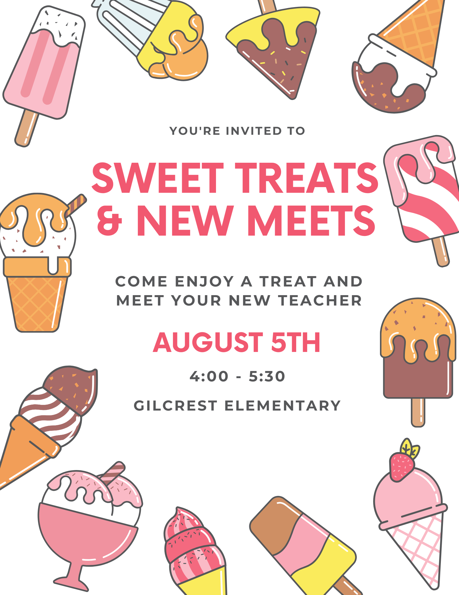image is an invitations to a "Meet the Teacher" event with an ice cream theme. The images feature various cartoon drawings of ice cream cones, popsicles, and sundaes around the border. The text reads: "You're invited to Sweet Treats & New Meets. Come enjoy a treat and meet your new teacher. August 5th, 4:00 - 5:30, Gilcrest Elementary."